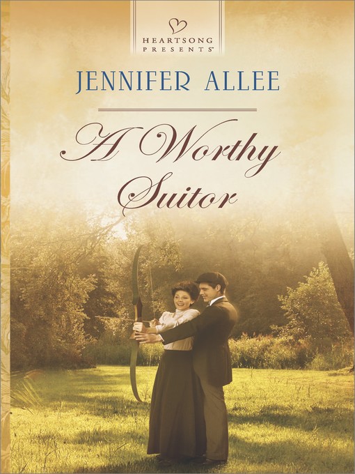 Title details for A Worthy Suitor by Jennifer AlLee - Available